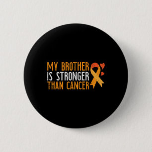 Badge Rond 5 Cm Mon Frère Est Plus Fort Que Le Cancer Leukemia Awa