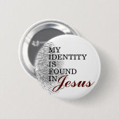 Badge Rond 5 Cm Mon identité est trouvée en Jésus (Devant & derrière)