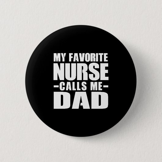 Badge Rond 5 Cm Mon infirmière préférée m'appelle papa (Devant)