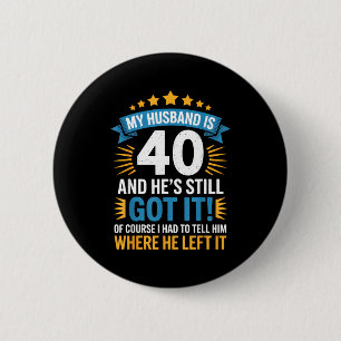 Badge Rond 5 Cm Mon mari 40 ans il l'a toujours - vie de femme amu