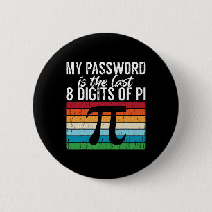 Badge Rond 5 Cm Mon Mot Est Le Dernier 8 Chiffres De Pi Math Pi Da