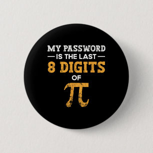 Badge Rond 5 Cm Mon Mot Est Le Dernier 8 Chiffres De Pi Pi Day