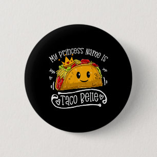 Badge Rond 5 Cm Mon nom de princesse est Taco Belle Blague drôle C
