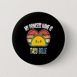 Badge Rond 5 Cm Mon nom de princesse est Taco Belle Funny Foodie C