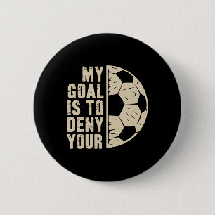 Badge Rond 5 Cm Mon objectif est de nier le vôtre joueur de footba
