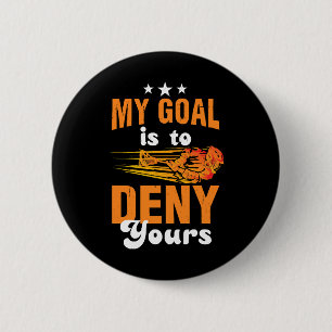 Badge Rond 5 Cm Mon objectif est de nier le vôtre Lacrosse
