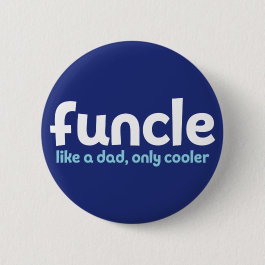 Badge Rond 5 Cm Mon oncle. Comme un papa, seulement un Glacière. (Devant)