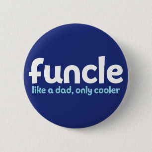 Badge Rond 5 Cm Mon oncle. Comme un papa, seulement un Glacière.