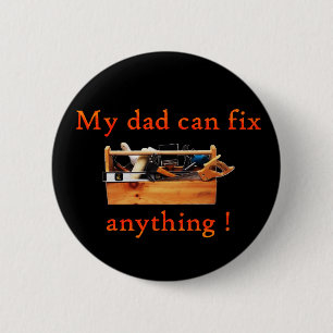 Badge Rond 5 Cm Mon papa peut fixer n'importe quoi ! Bouton