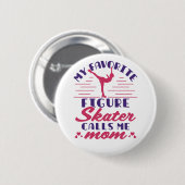 Badge Rond 5 Cm Mon patineur artistique préféré m'appelle maman (Devant & derrière)