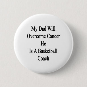 Badge Rond 5 Cm Mon Père Va Surmonter Le Cancer C'Est Un Coa De Ba