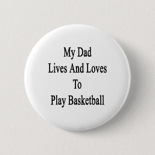 Badge Rond 5 Cm Mon Père Vit Et Aime Jouer Au Basket-Ball