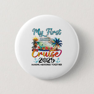 Badge Rond 5 Cm Mon premier voyage en croisière 2025 Mignon Premie