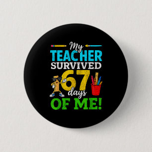 Badge Rond 5 Cm Mon professeur a survécu 67 jours de mes étudiants