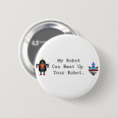 Badge Rond 5 Cm Mon robot peut battre votre robot (Devant & derrière)
