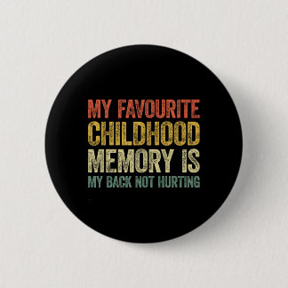 Badge Rond 5 Cm Mon Souvenir D'enfance Préféré N'est Plus Douloure