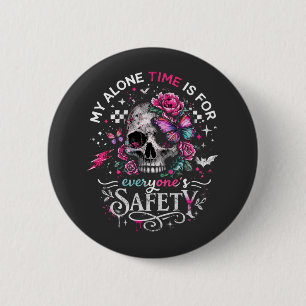 Badge Rond 5 Cm Mon temps seul est pour la sécurité de tous Crâne