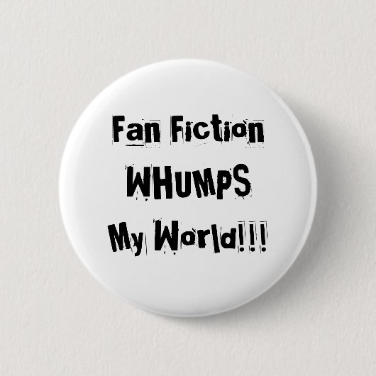 Badge Rond 5 Cm Monde de FictionWHUMPSMy de fan ! ! ! Bouton (Devant)