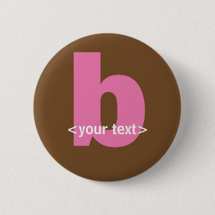 Badge Rond 5 Cm Monogramme rose et Brown - lettre B