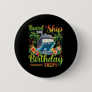 Badge Rond 5 Cm Monter à Bord C'est Mon Voyage D'anniversaire 27 A