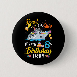Badge Rond 5 Cm Monter à bord C'est mon voyage de 8e anniversaire