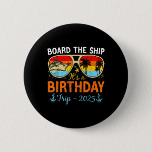 Badge Rond 5 Cm Monter à Bord du Navire C'est un Voyage d'Annivers