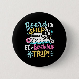 Badge Rond 5 Cm Montez à bord C'est mon voyage de 60 ans Croisière