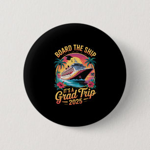Badge Rond 5 Cm Montez à bord du navire pour son voyage de fin d'é
