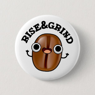 Badge Rond 5 Cm Montez Et Grind Funky Café Bean Pun