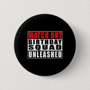 Badge Rond 5 Cm Montre Femmes Attention Anniversaire Squad Déchaîn