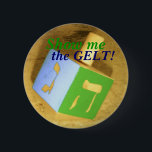 Badge Rond 5 Cm Montrez-moi, le GELT ! Pin<br><div class="desc">Un article de partie d'amusement !  Fait également un petit cadeau gentil.</div>