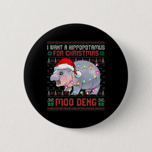 Badge Rond 5 Cm Moo-deng Je Veux Un Hippopotame Pour Noël Mignonne