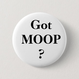 Badge Rond 5 Cm MOOP obtenu ?