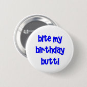 Badge Rond 5 Cm Mordez mon bout d'anniversaire ! (Devant & derrière)