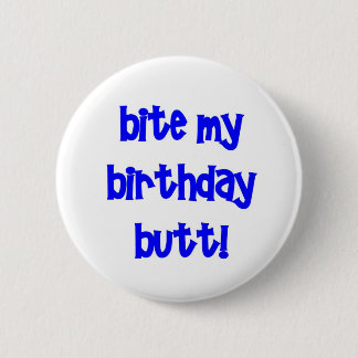 Badge Rond 5 Cm Mordez mon bout d'anniversaire !