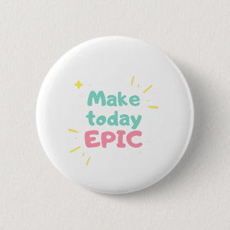 Badge Rond 5 Cm Morning Motivation Make today epic