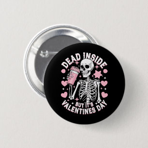 Badge Rond 5 Cm Mort à l'intérieur mais c'est la Saint-Valentin dr
