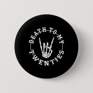 Badge Rond 5 Cm Mort à mes vingts 30e anniversaire Squelette main