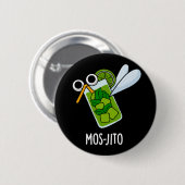 Badge Rond 5 Cm Mos-jito Amusant Mojito Boisson Pun Dark BG (Devant & derrière)