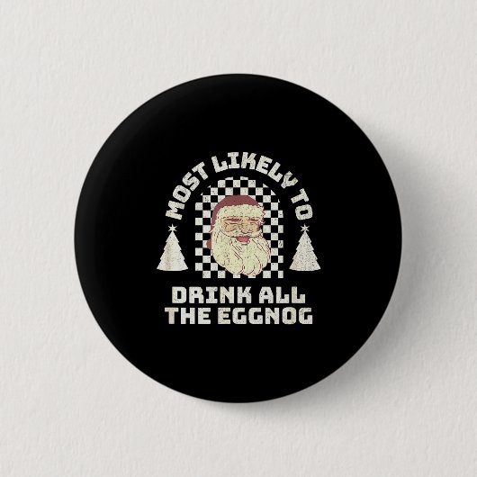 Badge Rond 5 Cm Most Likely Drink All The Eggnog Matching Couple C (Devant)