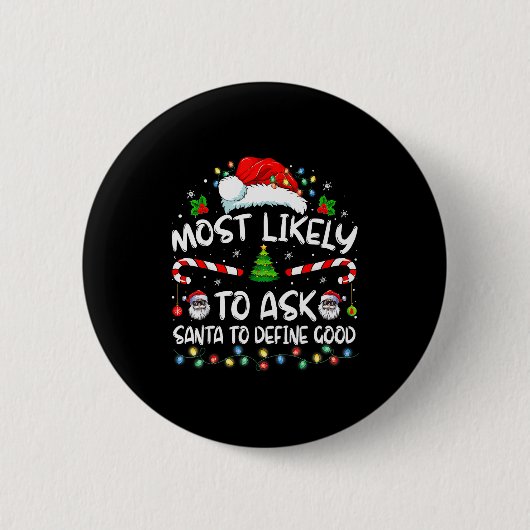 Badge Rond 5 Cm Most Likely To Ask Santa To Define Good Family Chr (Devant)