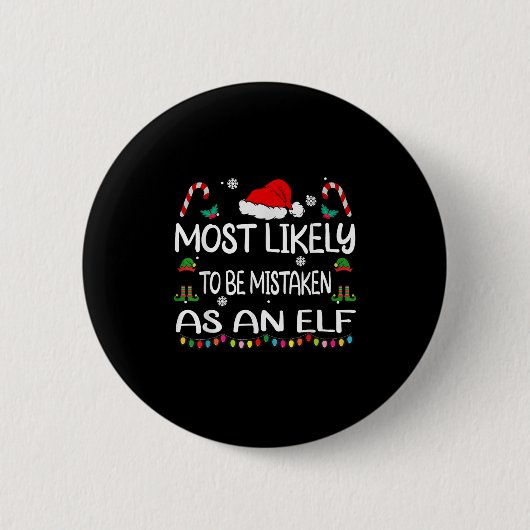 Badge Rond 5 Cm Most Likely To Be Mistaken As An Elf Christmas Fam (Devant)