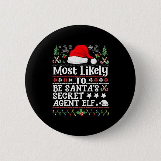Badge Rond 5 Cm Most Likely To Be Santa's Secret Agent Elf - Chris (Devant)