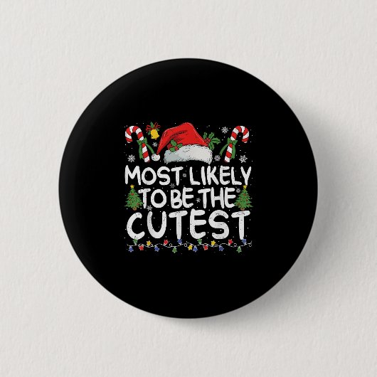 Badge Rond 5 Cm Most Likely To Be The Cutest Matching Christmas  (Devant)