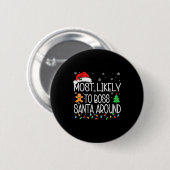 Badge Rond 5 Cm Most Likely To Boss Santa Around Christmas Matchin (Devant & derrière)