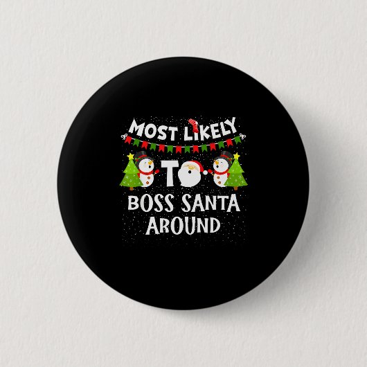 Badge Rond 5 Cm Most Likely To Boss Santa Around Funny Holiday Chr (Devant)