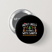 Badge Rond 5 Cm Most Likely To Dance With Santa Christmas Pajamas (Devant & derrière)