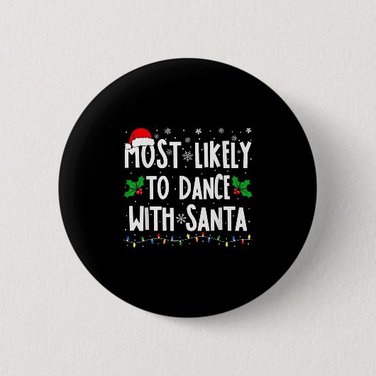 Badge Rond 5 Cm Most Likely To Dance With Santa Family Matching Ch (Devant)