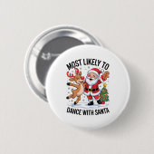 Badge Rond 5 Cm Most Likely To Dance With Santa Funny Christmas De (Devant & derrière)