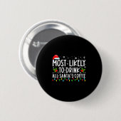 Badge Rond 5 Cm Most Likely To Drink All Santas Coffee Christmas  (Devant & derrière)
